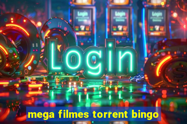 mega filmes torrent bingo